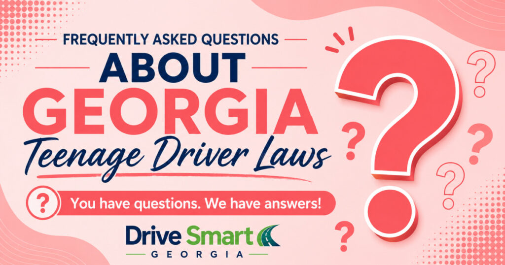 Frequently Asked Questions About Georgia Teenage Driver Laws