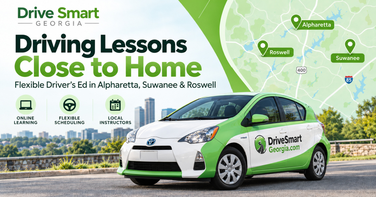 Driving Lessons Close to Home + Flexible Driver’s Ed in Alpharetta, Suwanee and Roswell